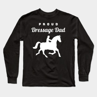 Proud Dressage Dad Long Sleeve T-Shirt